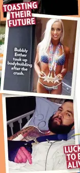  ??  ?? Bubbly Esther took up bodybuildi­n g after the crash. Above: Nathan was left with a broken shoulder and pierced leg after his vehicle plunged off a cliff.