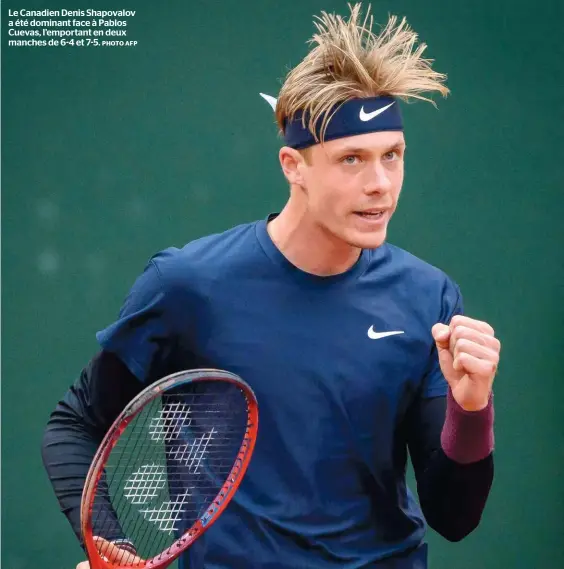  ?? PHOTO AFP ?? Le Canadien Denis Shapovalov a été dominant face à Pablos Cuevas, l’emportant en deux manches de 6-4 et 7-5.