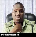  ??  ?? Mr Namachila