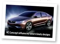  ??  ?? KC Concept influenced future
Geely designs