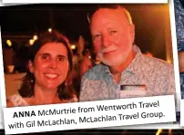  ?? ?? Wentworth Travel McMurtrie from
ANNA Group. McLachlan Travel with Gil McLachlan,