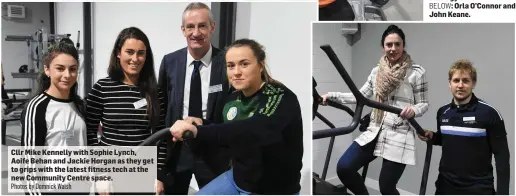  ?? Photos by Domnick Walsh ?? Cllr Mike Kennelly with Sophie Lynch, Aoife Behan and Jackie Horgan as they get to grips with the latest fitness tech at the new Community Centre space.