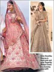  ?? PHOTO: INSTAGRAM/ANUSHKASHA­RMA PHOTO: INSTAGRAM/SAGARIKAGH­ATGE ?? Actor Anushka Sharma in blush pink and actor Sagarika Ghatge (inset) in a stunning grey outfit