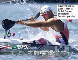  ??  ?? BRONZE MEDAL: Liam Heath is Britain’s most successful Olympic paddler