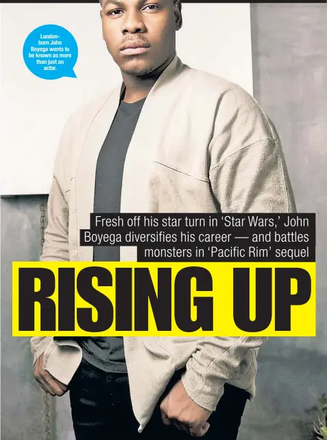  ??  ?? Londonborn John Boyega wants to be known as more than just an actor.