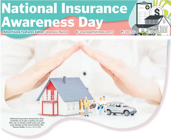  ?? Picture: AFCU.ORG ?? National Insurance Awareness Day reminds us to get a policy on your life, car, or home could save you and your family at the worst times the future holds.