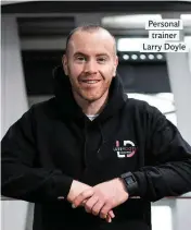  ??  ?? Personal trainer Larry Doyle
