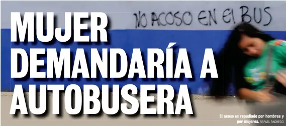  ?? RAFAEL PACHECO ?? El aacoso es repudiado por hombres y
por mujeres.