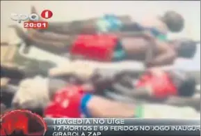  ?? TPA ONLINE ?? Imagen de la televisión angoleña de víctimas de la tragedia