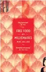  ??  ?? FREE FOOD FOR MILLIONAIR­ES by Min Jin Lee (Apollo, $35) Review by Elizabeth Heritage