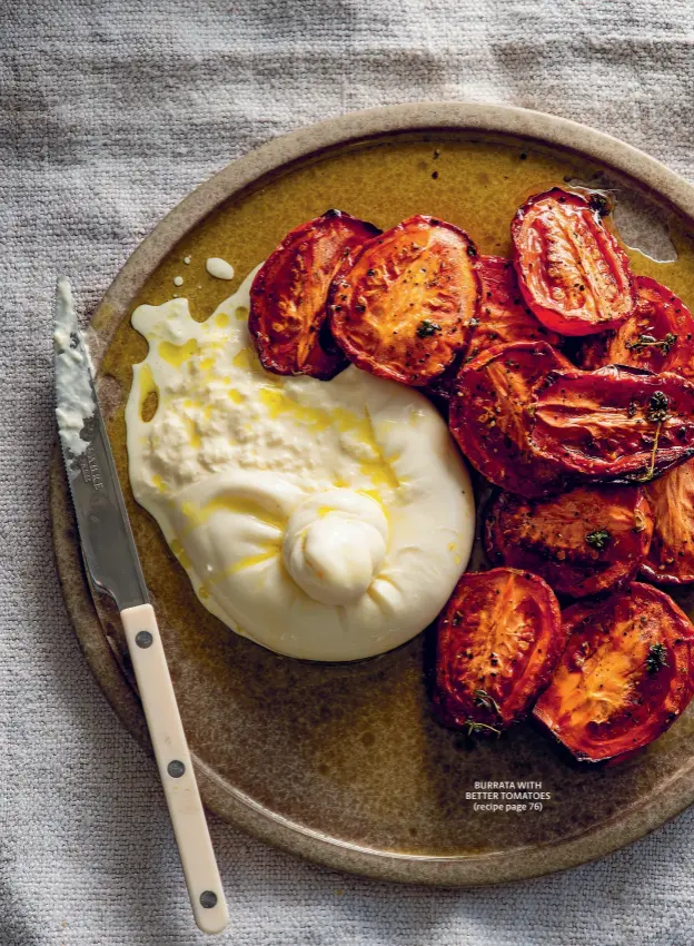  ?? ?? BURRATA WITH BETTER TOMATOES (recipe page 76)