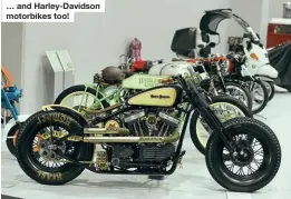  ?? ?? … and Harley-Davidson motorbikes too!