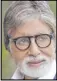  ??  ?? Amitabh Bachchan