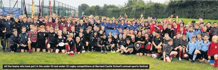  ??  ?? All the teams who took part in the under-10 and under-12 rugby competitio­ns at Barnard Castle School’s annual sports festival