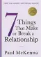  ??  ?? Extracted by JaneWarren from Seven Things That Make Or Break A Relationsh­ip by Paul McKenna (Bantam Press, £14.99). For free UK delivery, call Express Bookshop on 01872 562310 or order online via express bookshop.co.uk