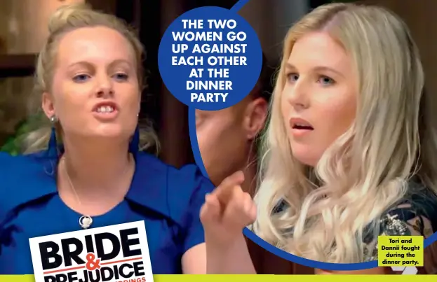  ??  ?? THE TWO WOMEN GO UP AGAINST EACH OTHER AT THE DINNER PARTY
Tori and Dannii fought during the dinner party.