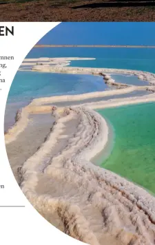  ??  ?? Döda havet är ungefär tio gånger så salt som vanligt havsvatten.