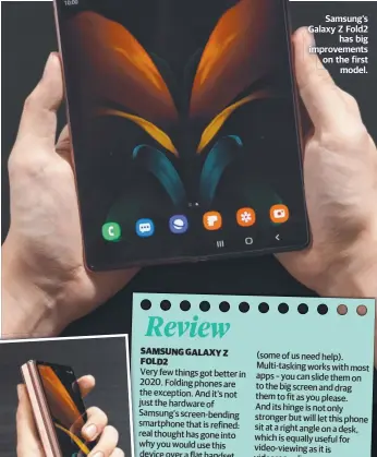  ??  ?? Samsung's Galaxy Z Fold2 has big improvemen­ts on the first model.