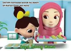  ??  ?? SAFIAH membawa watak ibu dalam siri Kartun Omar dan Hana.