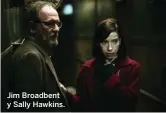  ??  ?? Jim Broadbent y Sally Hawkins.