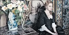  ??  ?? Emma Stone stars as Abigail in Yorgos Lanthimos’ ‘The Favourite.’