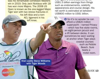  ??  ?? Kiwi caddy Steve Williams with Tiger Woods