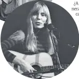  ??  ?? Tres de las joyas de la escudería Geffen. De arriba a abajo, Jackson Browne, en 1974: Linda Ronstadt, voz privilegia­da y madrina de los Eagles, en 1967, y Joni Mitchell, la etérea musa de Laurel Canyon, en el club Troubadour, en 1970.