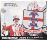  ??  ?? CHEERLEADE­R: England mascot Ken Baily