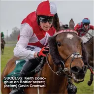  ?? ?? SUCCESS: Keith Donoghue on Bottler’secret; (below) Gavin Cromwell