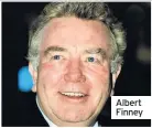  ??  ?? Albert Finney