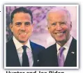  ??  ?? Hunter and Joe Biden.