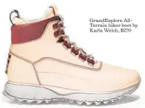  ??  ?? GrandExplo­re AllTerrain hiker boot by Karla Welch, $270