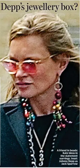  ?? ?? A friend in beads: Kate Moss in the statement earrings. Inset: Johnny Depp as Jack Sparrow