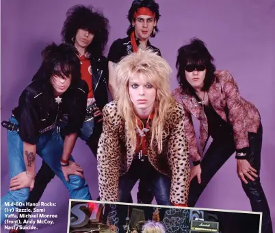  ??  ?? Mid-80s Hanoi Rocks: (l-r) Razzle, Sami Yaffa, Michael Monroe (front), Andy McCoy, Nasty Suicide.