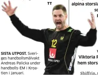  ??  ?? SISTA UTPOST. Sveriges handbollsm­ålvakt Andreas Palicka under handbolls-em i Kroatien i januari.