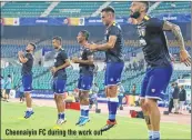  ??  ?? Chennaiyin FC during the work out