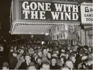  ?? Associated Press file photo ?? The Dec. 19, 1939, premiere of “Gone With the Wind” outside the Astor Theater on Broadway in New York.