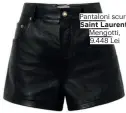  ??  ?? Pantaloni scurţi Saint Laurent, Mengotti, 9.448 Lei