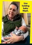  ??  ?? Lisa holding baby Elijah.