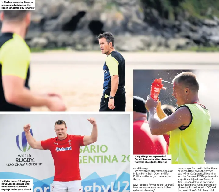  ??  ?? > Clarke overseeing Ospreys pre-season training on the beach at Caswell Bay in Gower