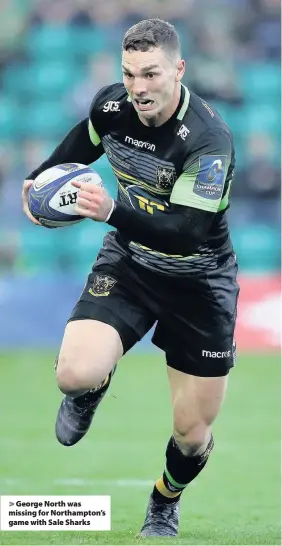  ??  ?? > George North was missing for Northampto­n’s game with Sale Sharks