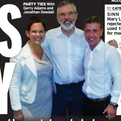  ?? ?? PARTY TIES With Gerry Adams and Jonathan Dowdall