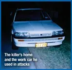  ??  ?? The killer’s home and the work car he used in attacks