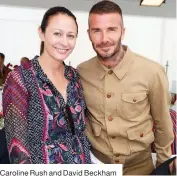  ??  ?? Caroline Rush and David Beckham