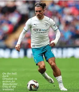  ??  ?? On the ball: Jack Grealish in action for Manchester City at the weekend