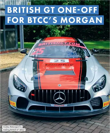  ??  ?? Ciceley Motorsport is making British GT debut