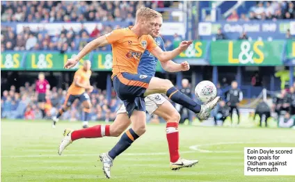  ??  ?? Eoin Doyle scored two goals for Oldham against Portsmouth