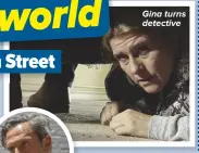  ??  ?? Gina turns detective