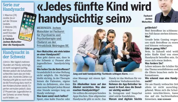  ?? ISTOCK ?? 1. Maurice (24) zockte, bis er auf der Strasse landete.
2. Melanie (19) war bis zu zwölf Stunden am Handy.
Jung und bald handysücht­ig: Fachleute schlagen Alarm.
Facharzt Jochen Mutschler.