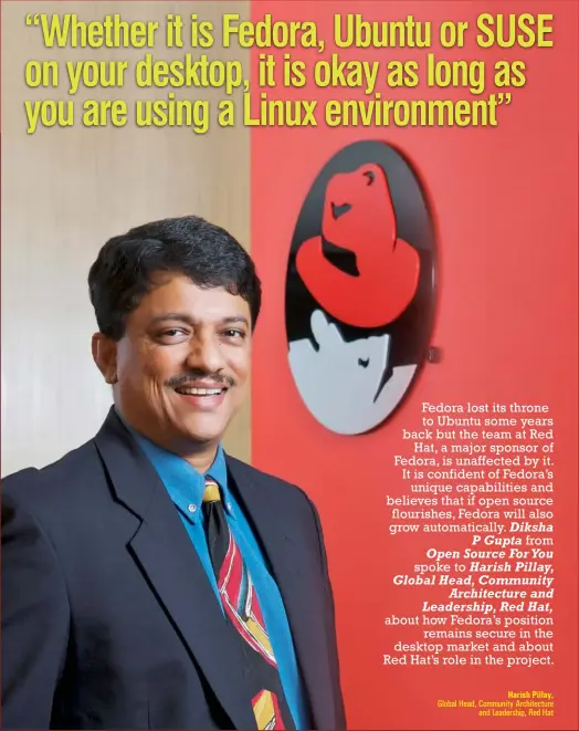  ??  ?? Harish Pillay, Global Head, Community Architectu­re
and Leadership, Red Hat